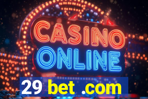 29 bet .com